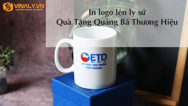In logo lên ly sứ làm quà tặng quảng bá thương hiệu