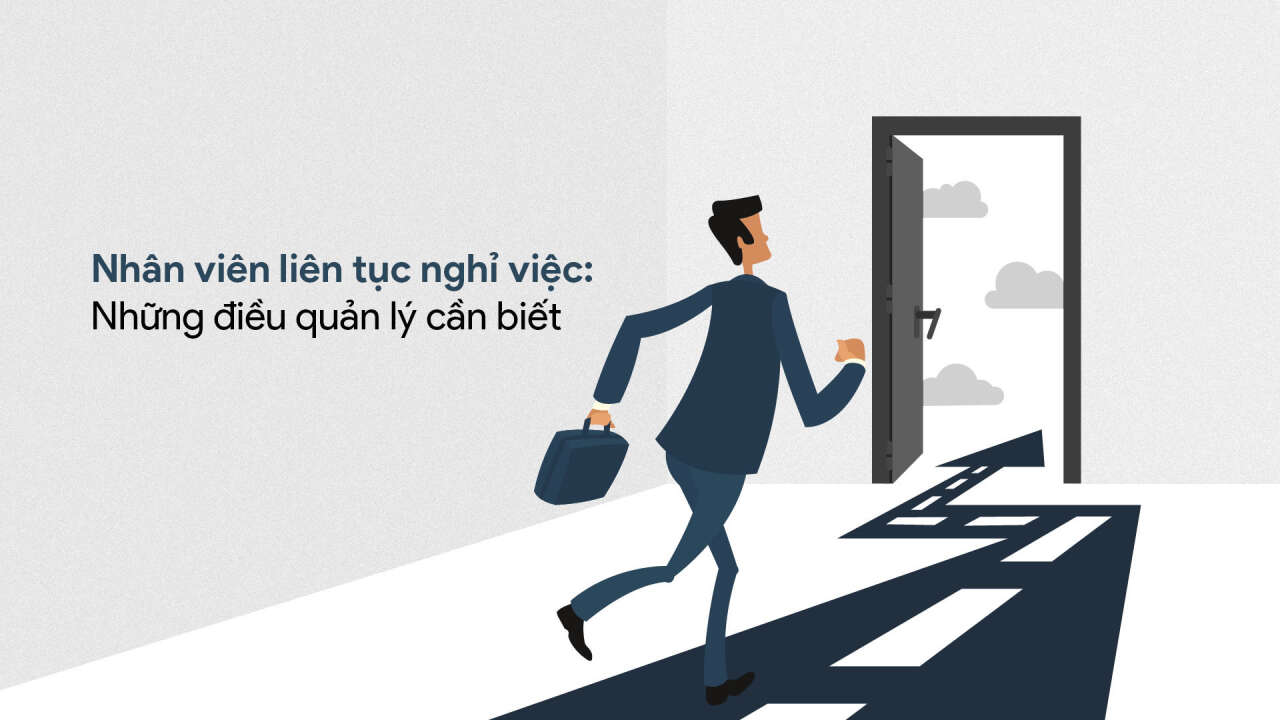 nhân viên nghỉ việc liên tục rời bỏ doanh nghiệp