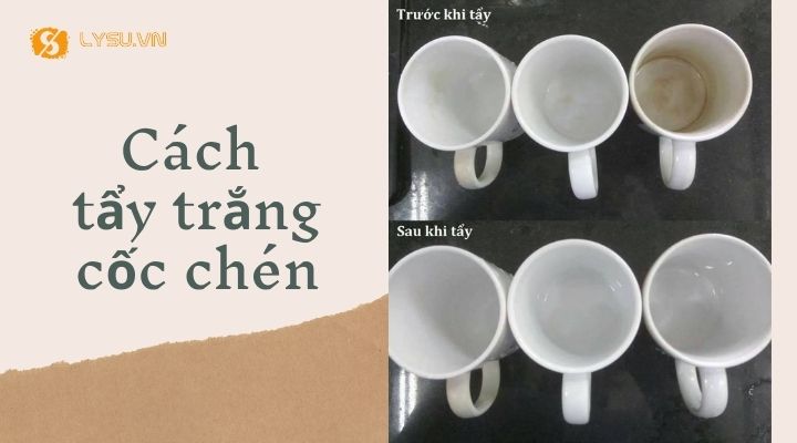 Cách tẩy trắng cốc chén