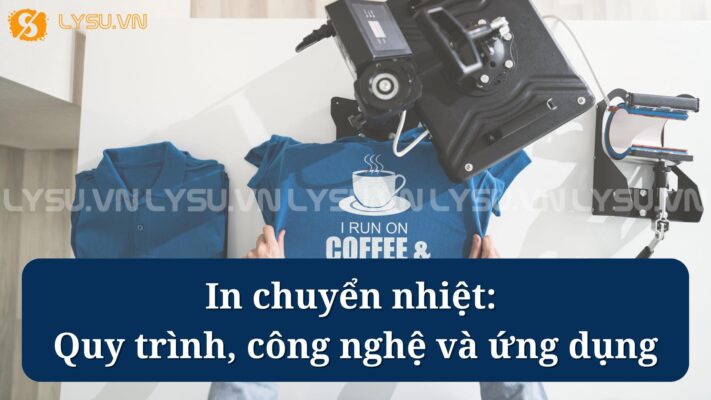 In chuyển nhiệt là công nghệ in ấn phổ biến, cho hình ảnh sắc nét, bền màu trên nhiều chất liệu như áo thun, cốc sứ, ly thủy tinh, kim loại,…